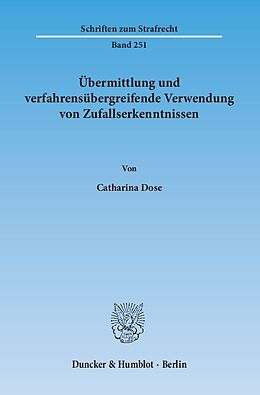 Kartonierter Einband Übermittlung und verfahrensübergreifende Verwendung von Zufallserkenntnissen. von Catharina Dose