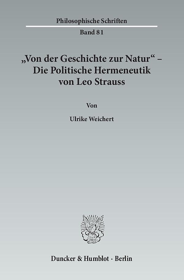 "Von der Geschichte zur Natur"  Die Politische Hermeneutik von Leo Strauss.