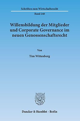 Kartonierter Einband Willensbildung der Mitglieder und Corporate Governance im neuen Genossenschaftsrecht. von Tim Wittenberg