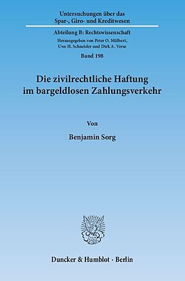 Kartonierter Einband Die zivilrechtliche Haftung im bargeldlosen Zahlungsverkehr. von Benjamin Sorg