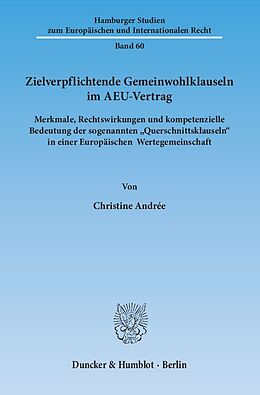 Kartonierter Einband Zielverpflichtende Gemeinwohlklauseln im AEU-Vertrag. von Christine Andrée