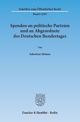 Kartonierter Einband Spenden an politische Parteien und an Abgeordnete des Deutschen Bundestages. von Sebastian Helmes