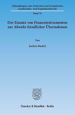 Kartonierter Einband Der Einsatz von Finanzinstrumenten zur Abwehr feindlicher Übernahmen. von Jochen Buckel