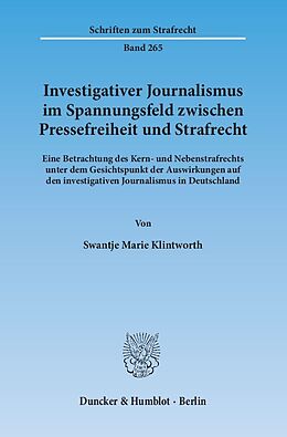 Kartonierter Einband Investigativer Journalismus im Spannungsfeld zwischen Pressefreiheit und Strafrecht. von Swantje Marie Klintworth