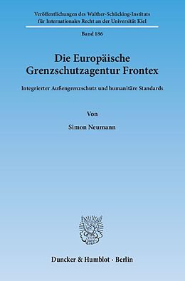 Kartonierter Einband Die Europäische Grenzschutzagentur Frontex. von Simon Neumann