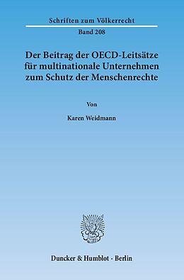 Kartonierter Einband Der Beitrag der OECD-Leitsätze für multinationale Unternehmen zum Schutz der Menschenrechte. von Karen Weidmann