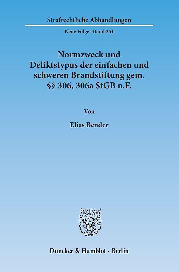 Normzweck und Deliktstypus der einfachen und schweren Brandstiftung gem. §§ 306, 306a StGB n.F.