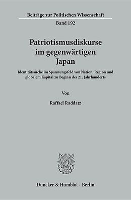 Kartonierter Einband Patriotismusdiskurse im gegenwärtigen Japan. von Raffael Raddatz