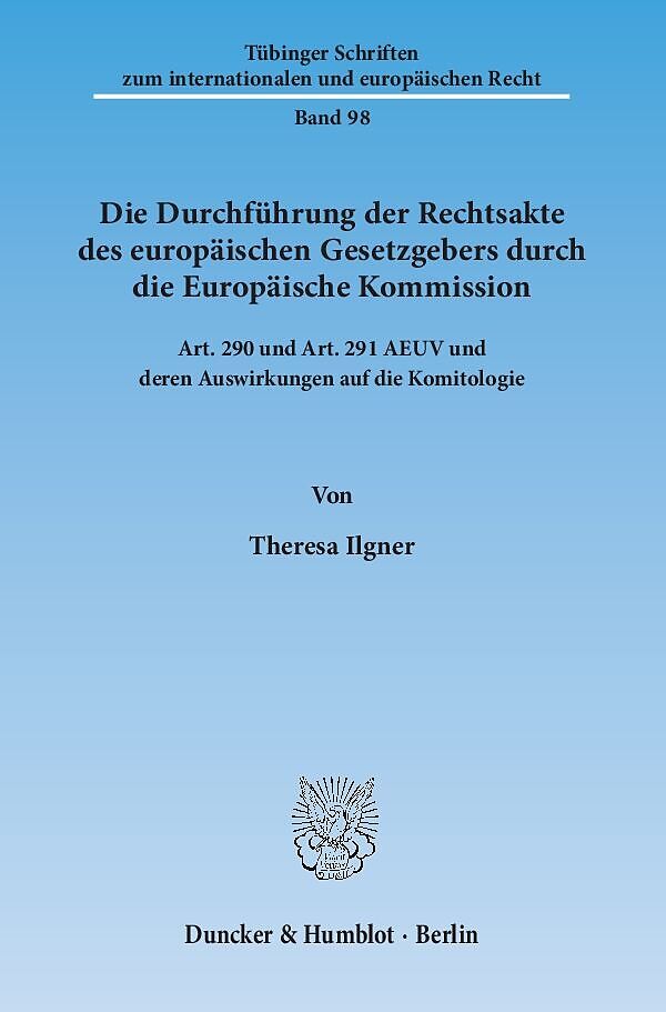 Die Durchführung der Rechtsakte des europäischen Gesetzgebers durch die Europäische Kommission.