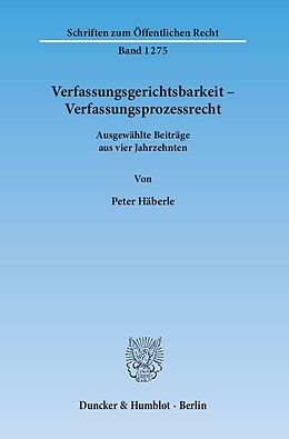 Kartonierter Einband Verfassungsgerichtsbarkeit  Verfassungsprozessrecht. von Peter Häberle
