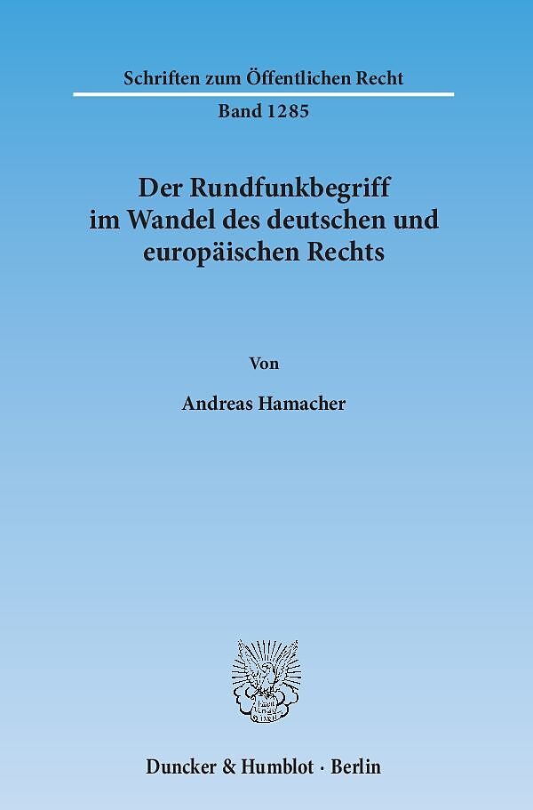 Der Rundfunkbegriff im Wandel des deutschen und europäischen Rechts.