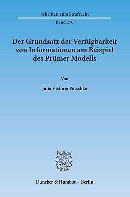 Kartonierter Einband Der Grundsatz der Verfügbarkeit von Informationen am Beispiel des Prümer Modells. von Julia Victoria Pörschke