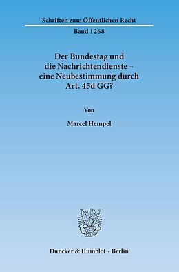 Kartonierter Einband Der Bundestag und die Nachrichtendienste  eine Neubestimmung durch Art. 45d GG? von Marcel Hempel