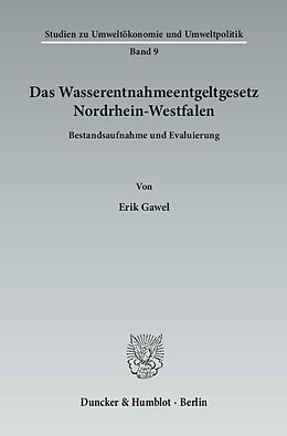 Kartonierter Einband Das Wasserentnahmeentgeltgesetz Nordrhein-Westfalen. von Erik Gawel