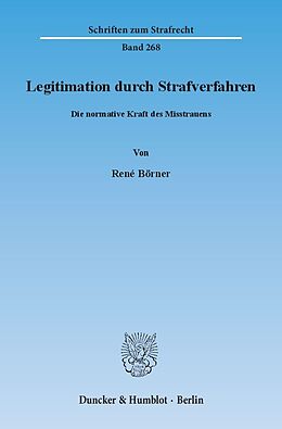Fester Einband Legitimation durch Strafverfahren. von René Börner