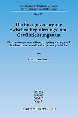 Kartonierter Einband Die Energieversorgung zwischen Regulierungs- und Gewährleistungsstaat. von Christian Bauer