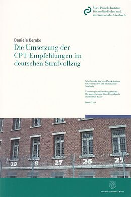 Kartonierter Einband Die Umsetzung der CPT-Empfehlungen im deutschen Strafvollzug. von Daniela Cernko