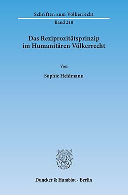 Kartonierter Einband Das Reziprozitätsprinzip im Humanitären Völkerrecht. von Sophie Heldmann