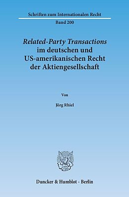 Kartonierter Einband Related-Party Transactions im deutschen und US-amerikanischen Recht der Aktiengesellschaft. von Jörg Rhiel