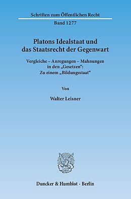 Kartonierter Einband Platons Idealstaat und das Staatsrecht der Gegenwart. von Walter Leisner