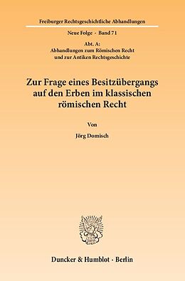 Kartonierter Einband Zur Frage eines Besitzübergangs auf den Erben im klassischen römischen Recht. von Jörg Domisch