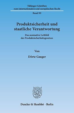 Kartonierter Einband Produktsicherheit und staatliche Verantwortung. von Dörte Gauger