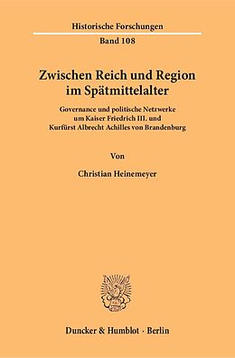 Kartonierter Einband Zwischen Reich und Region im Spätmittelalter. von Christian Heinemeyer