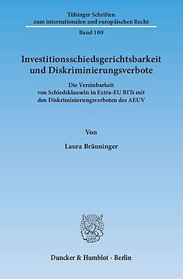 Kartonierter Einband Investitionsschiedsgerichtsbarkeit und Diskriminierungsverbote. von Laura Bräuninger