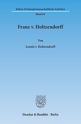 Kartonierter Einband Franz v. Holtzendorff. von Leonie v. Holtzendorff