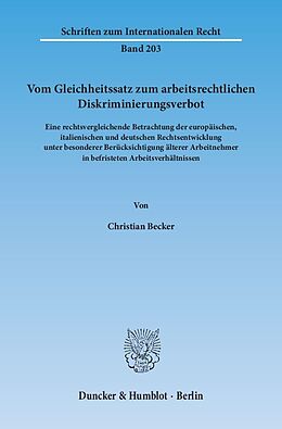 Kartonierter Einband Vom Gleichheitssatz zum arbeitsrechtlichen Diskriminierungsverbot. von Christian Becker
