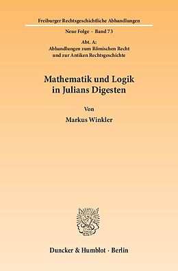 Kartonierter Einband Mathematik und Logik in Julians Digesten. von Markus Winkler
