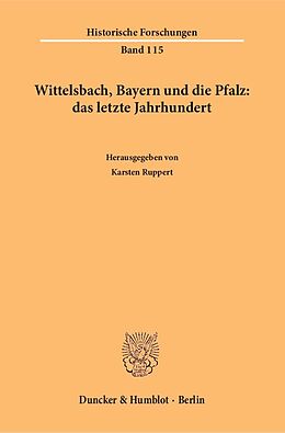 Kartonierter Einband Wittelsbach, Bayern und die Pfalz: das letzte Jahrhundert. von 