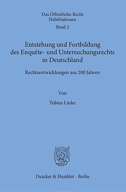 Fester Einband Entstehung und Fortbildung des Enquête- und Untersuchungsrechts in Deutschland. von Tobias Linke