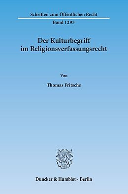 Kartonierter Einband Der Kulturbegriff im Religionsverfassungsrecht. von Thomas Fritsche