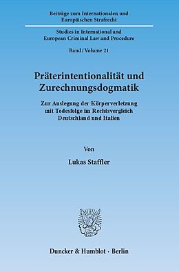 Kartonierter Einband Präterintentionalität und Zurechnungsdogmatik. von Lukas Staffler
