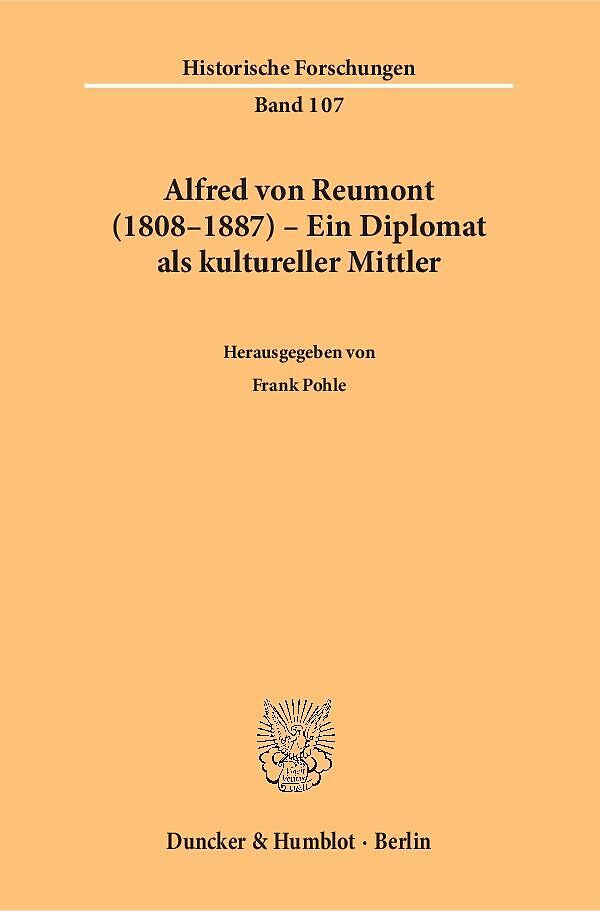 Alfred von Reumont (18081887)  Ein Diplomat als kultureller Mittler.