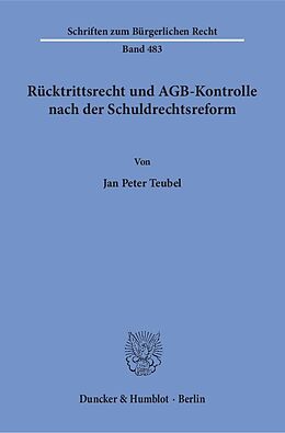Kartonierter Einband Rücktrittsrecht und AGB-Kontrolle nach der Schuldrechtsreform. von Jan Peter Teubel