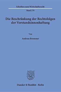 Kartonierter Einband Die Beschränkung der Rechtsfolgen der Vorstandsinnenhaftung. von Andreas Brommer