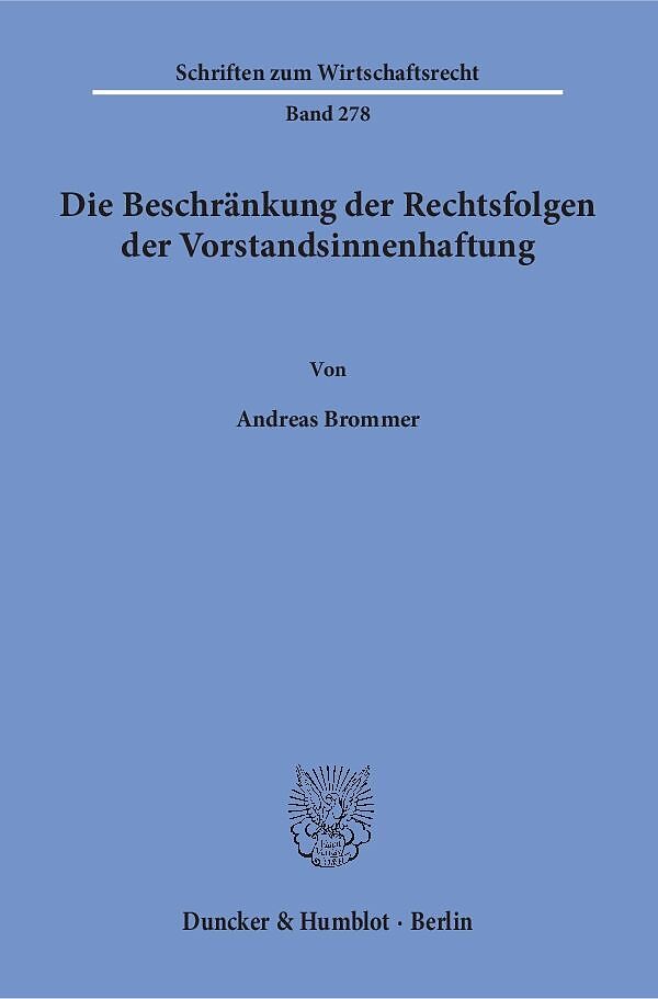 Die Beschränkung der Rechtsfolgen der Vorstandsinnenhaftung.