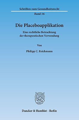 Kartonierter Einband Die Placeboapplikation. von Philipp C. Reichmann