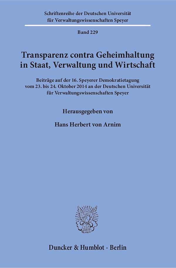 Transparenz contra Geheimhaltung in Staat, Verwaltung und Wirtschaft.