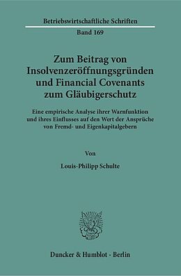 Kartonierter Einband Zum Beitrag von Insolvenzeröffnungsgründen und Financial Covenants zum Gläubigerschutz. von Louis-Philipp Schulte