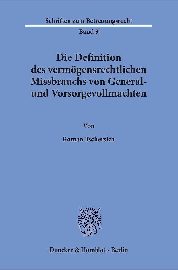Die Definition des vermögensrechtlichen Missbrauchs von General- und Vorsorgevollmachten.