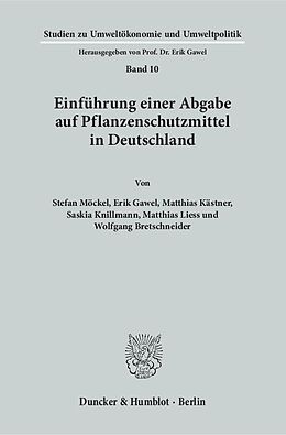 Kartonierter Einband Einführung einer Abgabe auf Pflanzenschutzmittel in Deutschland. von Stefan Möckel, Erik Gawel, Matthias Kästner