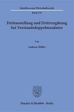 Kartonierter Einband Drittanstellung und Drittvergütung bei Vorstandsdoppelmandaten. von Andreas Wöller