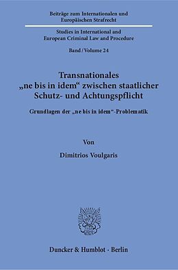 Kartonierter Einband Transnationales "ne bis in idem" zwischen staatlicher Schutz- und Achtungspflicht. von Dimitrios Voulgaris