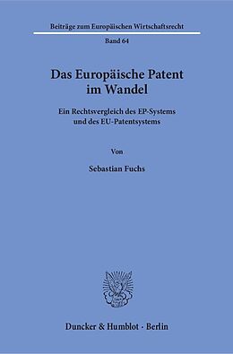 Kartonierter Einband Das Europäische Patent im Wandel. von Sebastian Fuchs