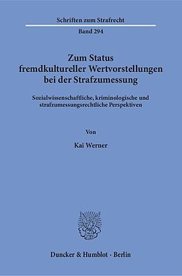 Kartonierter Einband Zum Status fremdkultureller Wertvorstellungen bei der Strafzumessung. von Kai Werner
