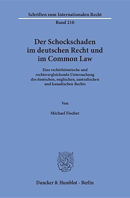 Kartonierter Einband Der Schockschaden im deutschen Recht und im Common Law. von Michael Fischer