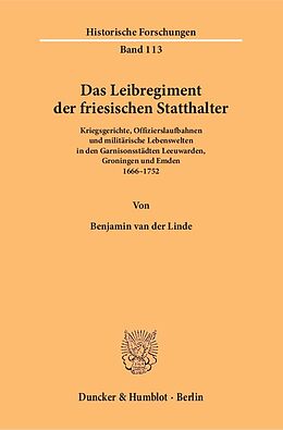 Kartonierter Einband Das Leibregiment der friesischen Statthalter. von Benjamin van der Linde